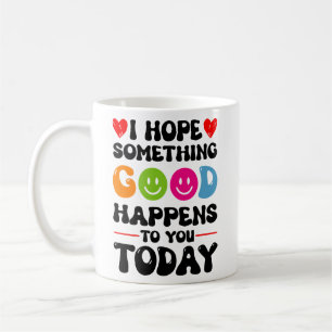 Jag hoppas att ni kommer att få en Bra i dag Kaffemugg