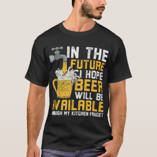 Jag hoppas att öl kommer att vara tillgängligt gen t shirt