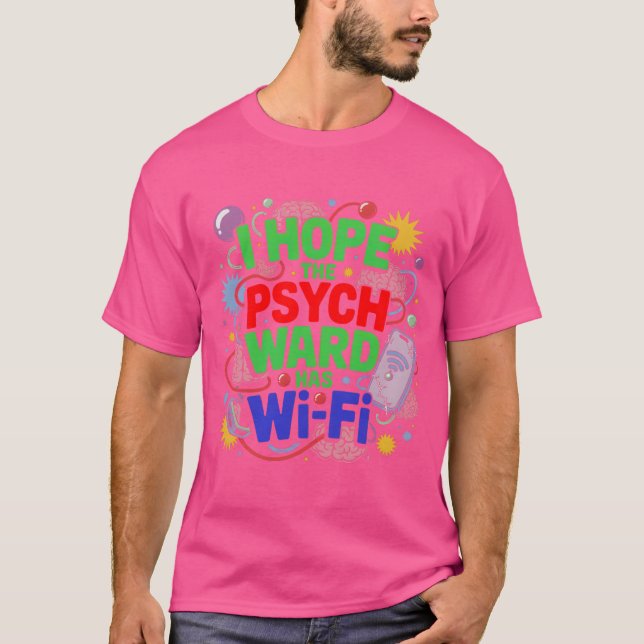 Jag hoppas att Psych Ward har Wi-Fi T-shirt (Framsida)