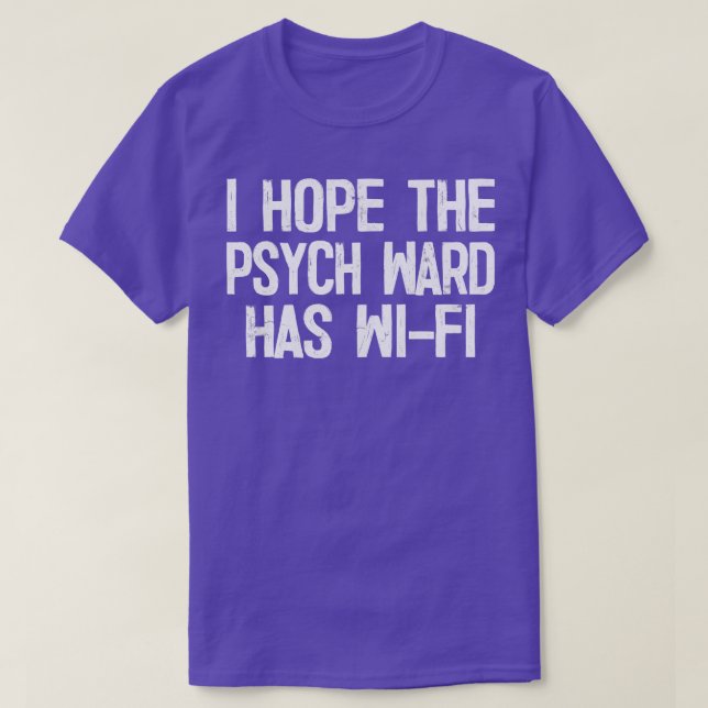 Jag hoppas att Psych Ward har WiFi T Shirt (Design framsida)