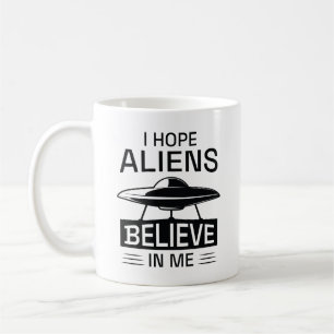 Jag hoppas att Utomjordingarna tror på mig Kaffemugg