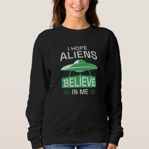 Jag hoppas att Utomjordingarna tror på mig T Shirt