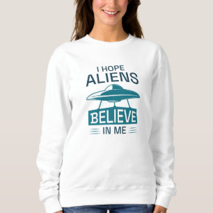 Jag hoppas att Utomjordingarna tror på mig T Shirt