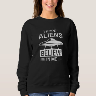 Jag hoppas att Utomjordingarna tror på mig T Shirt