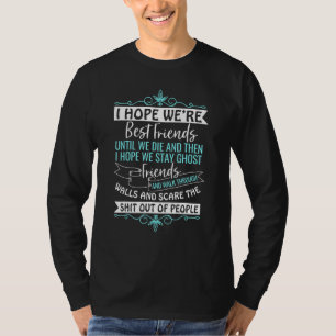 Jag hoppas att vi är bästa vänner t shirt
