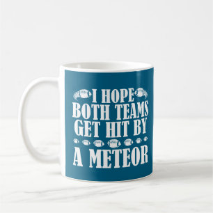 Jag hoppas båda lagen träffas av en meteor Roligt Kaffemugg