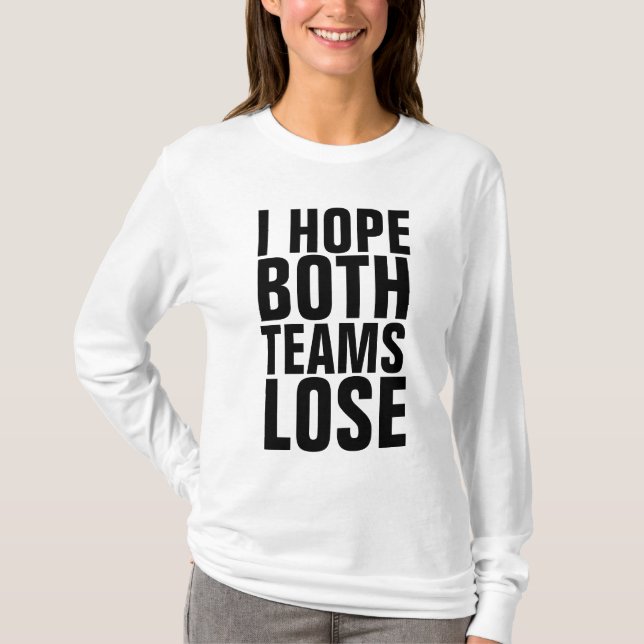 JAG HOPPAS BÅDA TEAMS FÖRLORADE T-Shirts (Framsida)