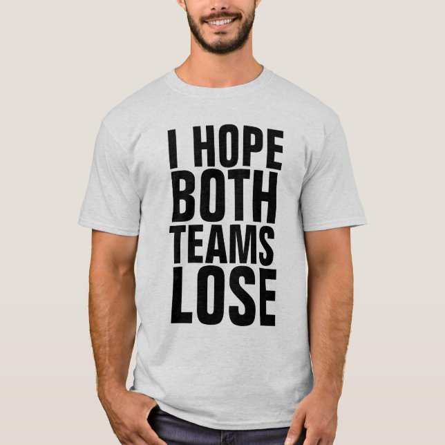 JAG HOPPAS BÅDA TEAMS LOSE FUNNY T-Shirts (Framsida)