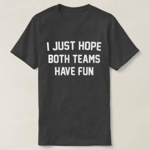 Jag hoppas bara att båda grupperna har en Roligt s T Shirt