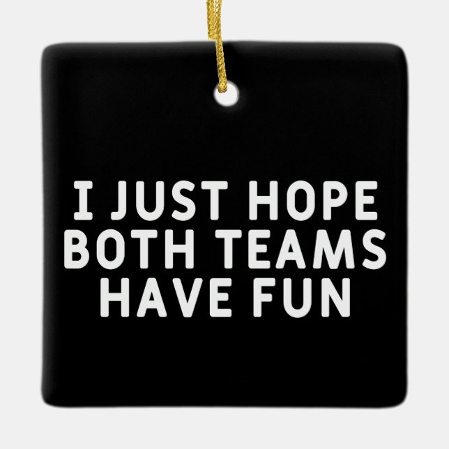 Jag hoppas bara att båda grupperna har Roligt Julgransprydnad Keramik (Framsida)