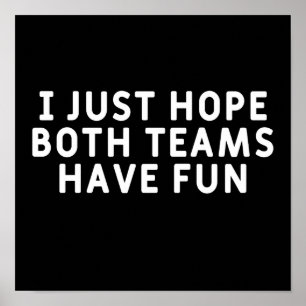 Jag hoppas bara att båda grupperna har Roligt Poster