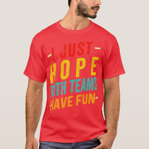 Jag hoppas bara att båda grupperna har Roligt Spor T Shirt