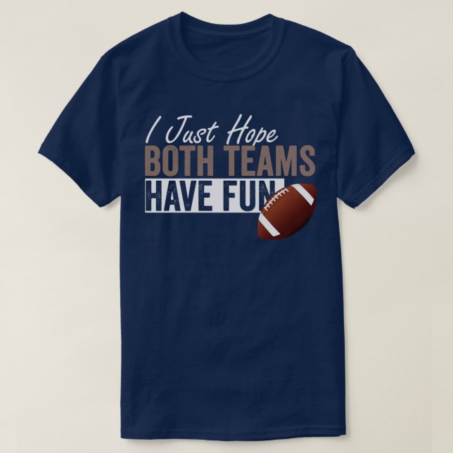Jag hoppas bara att båda grupperna har Roligt T Shirt (Design framsida)
