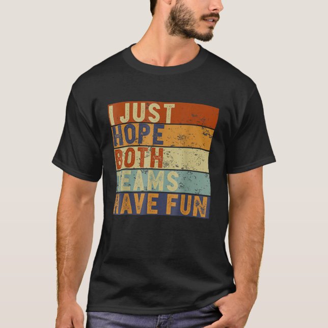 Jag hoppas bara att båda grupperna har Roligt T Shirt (Framsida)