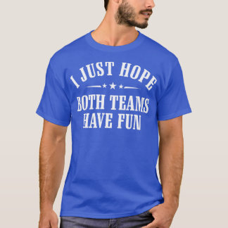 Jag hoppas bara att båda grupperna har Roligt T Shirt