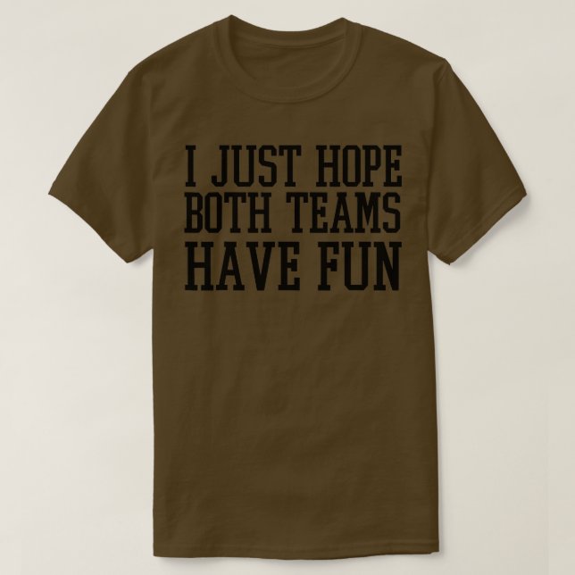Jag hoppas bara att båda grupperna har Roligt Vint T Shirt (Design framsida)