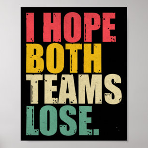 Jag hoppas bara att båda teamen förlorar Roligten Poster