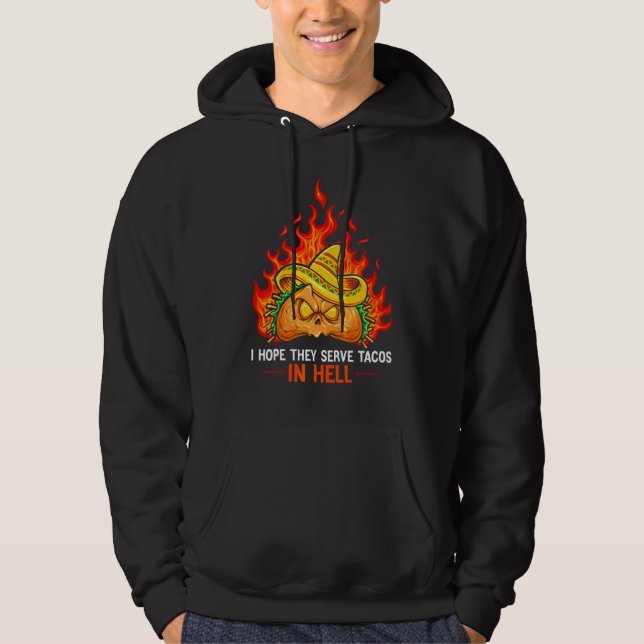 Jag hoppas de serverar tacos i helvetet halloween  hoodie (Framsida)