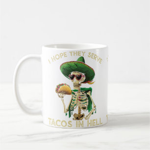 Jag Hoppas De Serverar Tacos I Helvetet Rolig Taco Kaffemugg