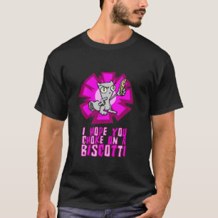 Jag hoppas dig kväv på en Biscotti Tee Shirt