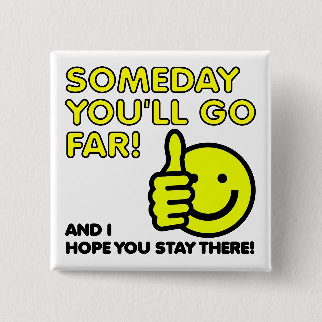 Jag hoppas du kommer långt Rolig Badge Pin Knapp (Framsida)