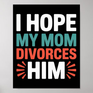 Jag hoppas min mamma skiljer sig från honom Anti T Poster