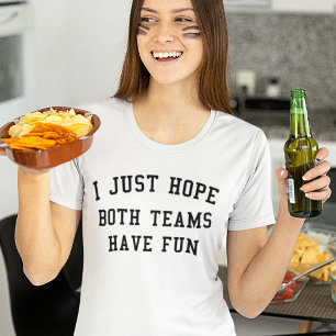 Jag hoppas precis båda lag har roligt t shirt