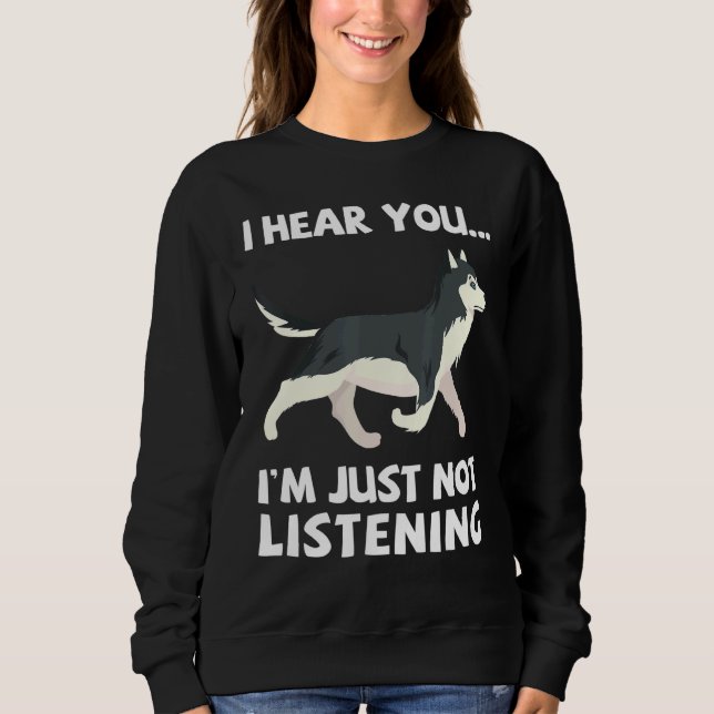 Jag hör att du inte lyssnar på Siberian husky Si T Shirt (Framsida)