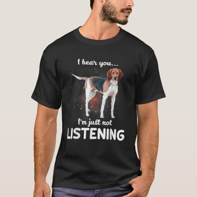Jag hör att du inte lyssnar på Walker Coonhound T Shirt (Framsida)