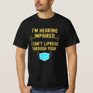 Jag hör att jag inte kan läsa igenom din t shirt
