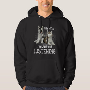 Jag hör dig att jag inte lyssnar på Siberian husky Hoodie