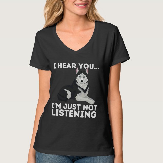 Jag hör dig inte lyssna på Siberian husky S T Shirt (Framsida)