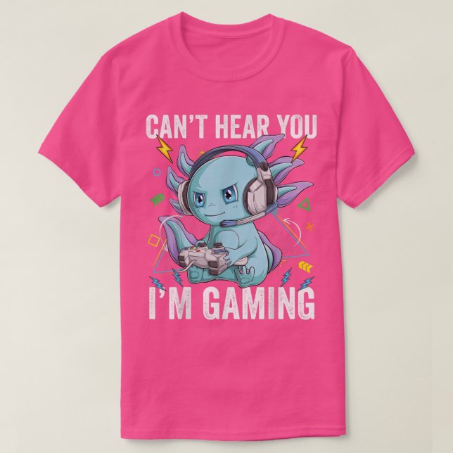 Jag hör dig inte spela Axolotl Video Gamer Kawa T Shirt (Design framsida)