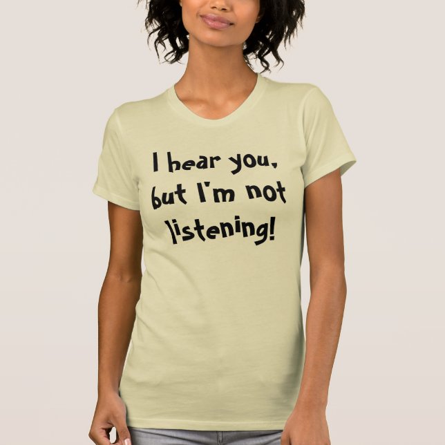 Jag hör dig, men I-förmiddag som inte lyssnar! Tee (Framsida)