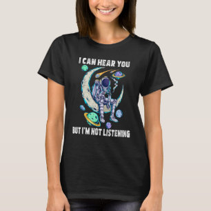 Jag hör dig, men jag lyssnar t shirt