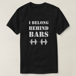 JAG HÖR HEMMA BAKOM STÅNG Lustig Träningscitat T Shirt
