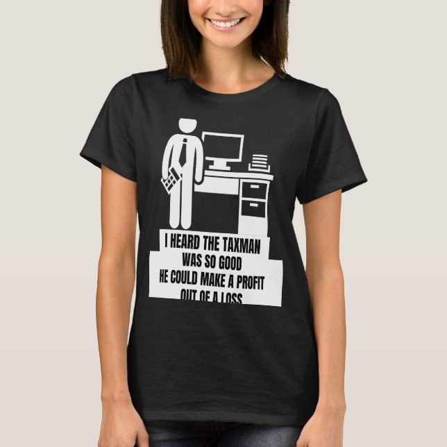 Jag hörde att taxmannen var så att bran kunde göra t shirt (Framsida)