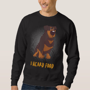 Jag hörde Food Rottweiler Hund Lång Ärmad Tröja
