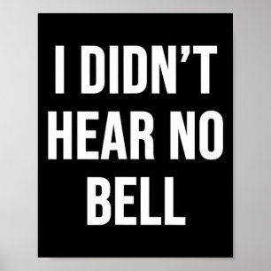 Jag hörde ingen bell poster