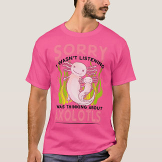 Jag hörde om Axolotls. T Shirt