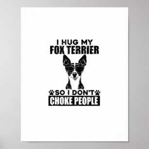 Jag Hug min Fox Terrier så jag kan inte välja folk Poster