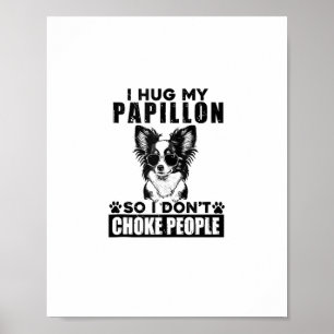 Jag hug min papillon så jag inte väljer folk Rolig Poster