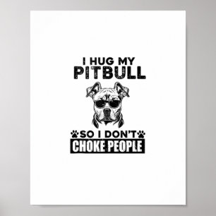 Jag hug min Pitbull så jag inte väljer folk Rolig Poster
