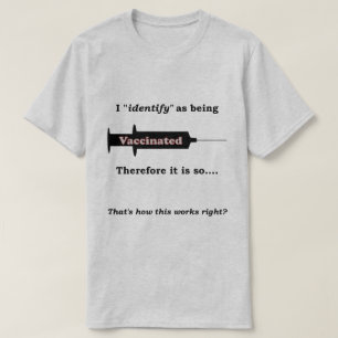 Jag identifierar mig därför som vaccinerad, så t shirt
