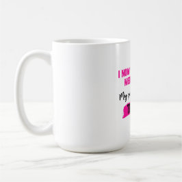 Jag identifierar mig nu som klimakterisk. Mina pro Kaffemugg