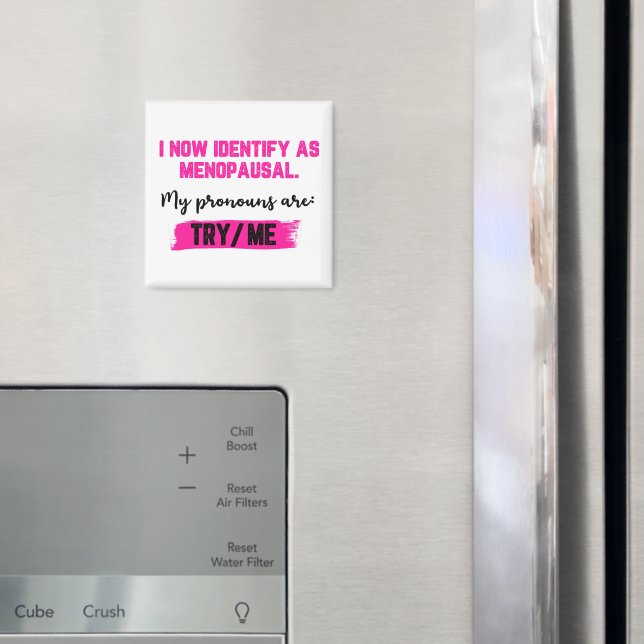 Jag identifierar mig nu som klimakterisk. Mina pro Magnet (In Situ (Fridge))