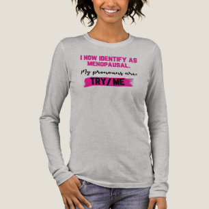 Jag identifierar mig nu som klimakterisk. Mina pro T Shirt