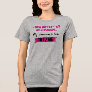 Jag identifierar mig nu som klimakterisk. Mina pro T Shirt