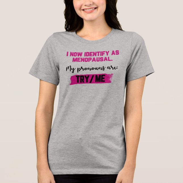 Jag identifierar mig nu som klimakterisk. Mina pro T Shirt (Framsida)