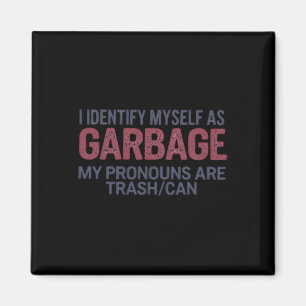 Jag identifierar mig själv som skräp Roligt skräp Magnet